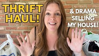 Thrift Haul & Sharing All The Drama That Happened When I Sold My House....but it finally SOLD!!!!