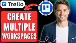 How to Create Multiple Workspaces in Trello Easily 2026