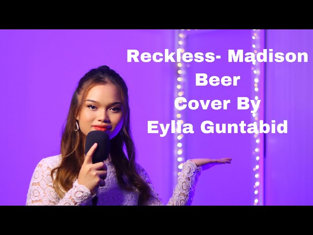 Reckless- Madison Beer cover by Eylia Guntabid class=