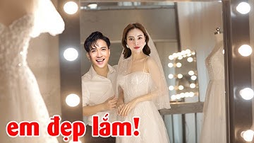 S.T Sơn Thạch đưa Ninh Dương Lan Ngọc đi thử váy cưới chuẩn bị cho ĐÁM CƯỚI