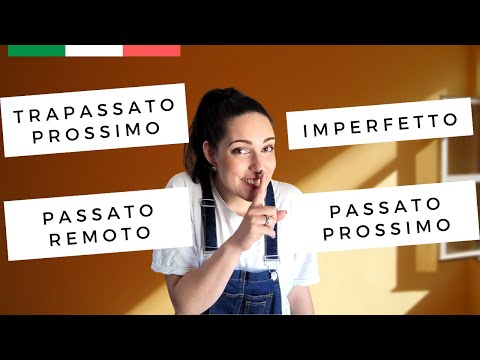 ITALIAN PAST TENSES EXPLAINED: Passato Prossimo, Imperfetto, Trapassato Prossimo, and Passato Remoto