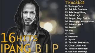 KUMPULAN LAGU IPANG  BIP  FULL ALBUM TERHITS