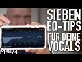 Perfekte Stimme: 7 EQ-Tipps für Rap, Gesang und Podcast | Abmischen Tutorial | Recording-Blog #74