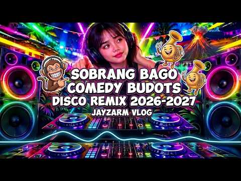 SOBRANG BAGO! COMEDY BUDOTS DISCO REMIX 2026-2027 | JAYZARM VLOG
