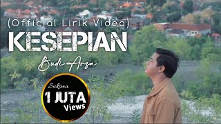 Budi Arsa - Kesepian (Official LIRIK Video)