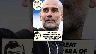 'With Pep gone, the Premier League's great manager era is over'
