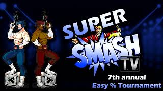 Super Smash TV Easy % Tournament (7th Annual) Annoucnement!