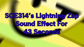 SCE314’s Lightning Zap Sound Effect For 43 Seconds