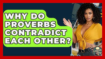 Why Do Proverbs Contradict Each Other? - Lexicon Lounge