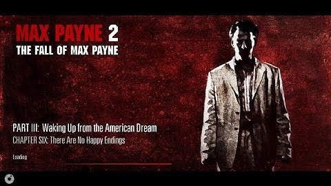 Maxpayne 2 the fall of maxpayne part 3  chapter 6" There are no happy ending"
