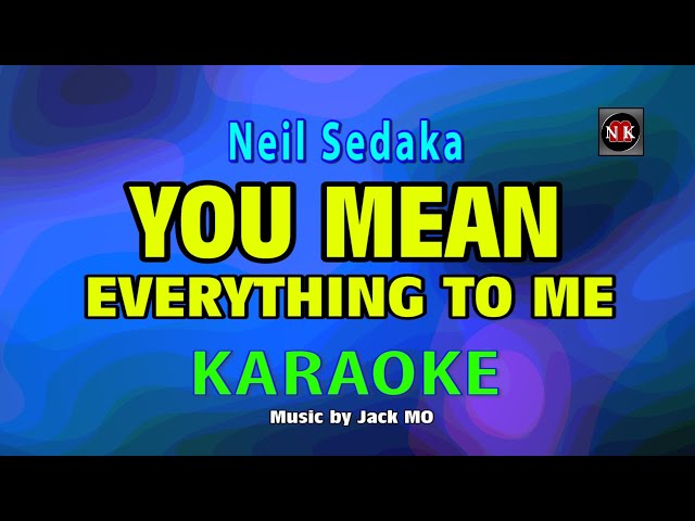 You Mean Everything to Me - Neil Sadaka KARAOKE@nuansamusikkaraoke class=
