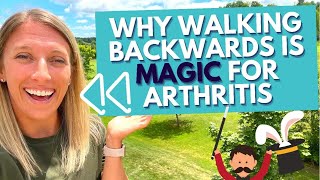 Why you should be WALKING BACKWARDS for ARTHRITIS PAIN RELIEF