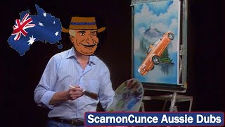 Bob Ross, but its the Australian Dub (The Joy of Painting)
