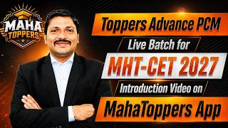 TOPPERS ADVANCE PCM LIVE BATCH🔥MHT-CET 2027 🚀| Introduction Video | MAHATOPPERS APP✅| DINESH SIR