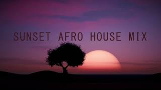 Afro House Sunset Mix  (Tom Enzy, Hugel, GIFTED FIRE, RBØR & Joezi...)