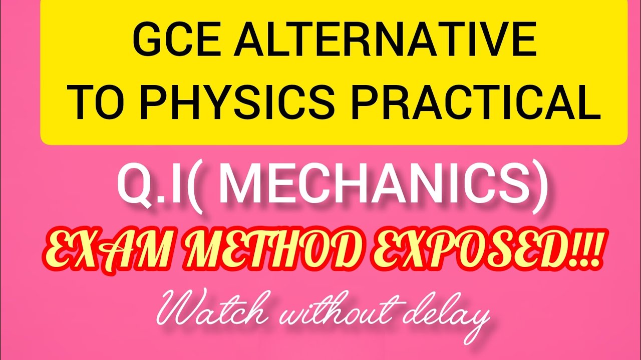 ALTERNATIVE TO PHYSICS PRACTICAL PREP/ GCE EXAM