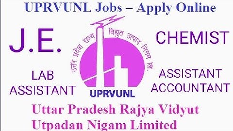 UPRVUNL VACANCY - JUNIOR ENGINEER (J.E.), ASSISTANT ACCOUNTANT, CHEMIST GRADE 2 & LAB ASSISTANT
