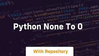 python none to 0
