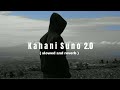 Kahani suno 20  slowed and reverb  stvrlight