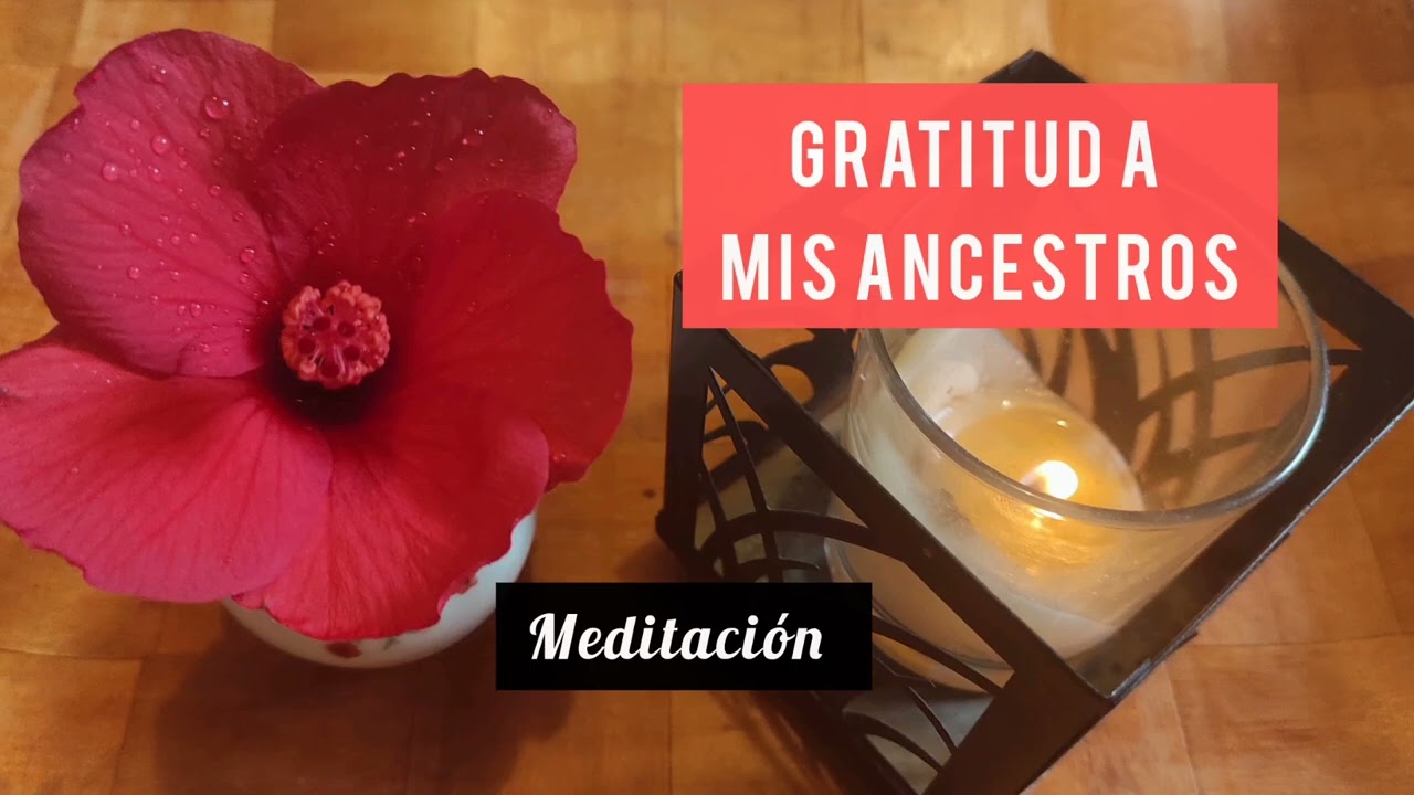 AGRADECER A TUS ANCESTROS