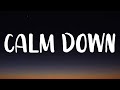Rema, Selena Gomez - Calm Down (Lyrics) &quot;Another banger Baby, calm down, calm down&quot; [TikTok Song