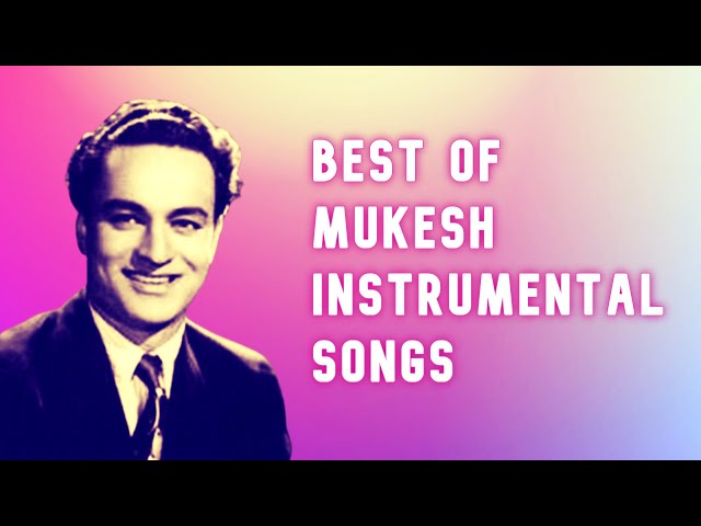 Best Of Mukesh Instrumental Songs | Hits Of Mukesh class=