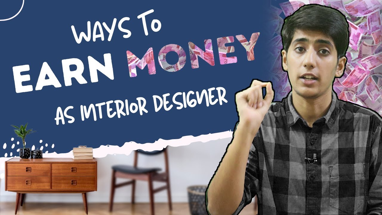 Ways To Earn As An Interior Designer | Interior Design Business ...