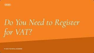 When do I need to register for VAT in the UK