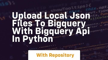 Upload local json files to bigquery with bigquery api in python