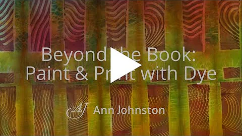 Beyond the Book-Paint & Print with Dye Ann Johnston