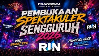 PEMBUKAAN SPEKTAKULER SENGGURUH 2026 FRANSISCA MUSIC X RIN MUSIC