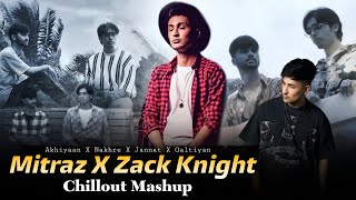 Mitraz X Zack Knight ~Chillout Mashup By HA Studio | Akhiyaan X Nakhre X Jannat X Galtiyan