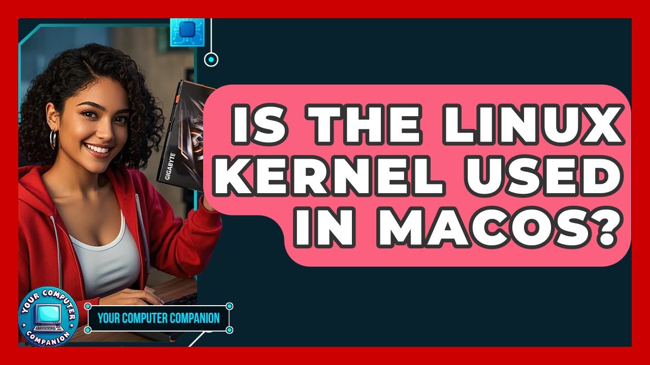 Is The Linux Kernel Used In MacOS? - Your Computer Companion