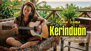 Kerinduan  Rhoma Irama  Bikin Adem  Cover Reggae Version cover 