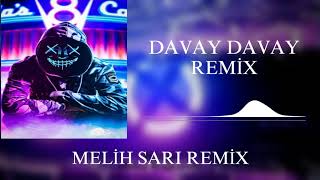 Davay Davay ( Melih Sarı Remix ) Tiktok