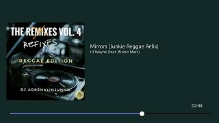 Lil Wayne (feat  Bruno Mars)  - Mirrors  [Junkie Reggae Refix]