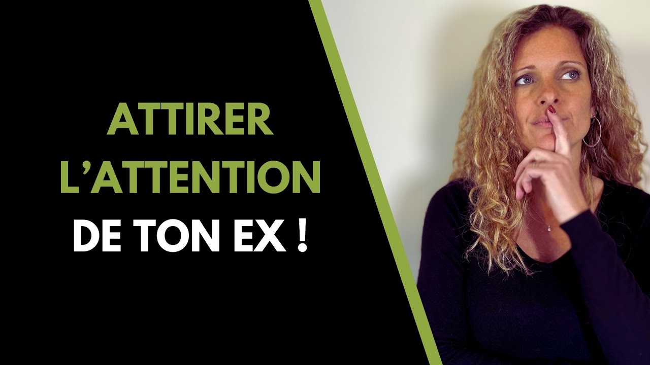 Comment faire RÉAGIR mon EX ? - YouTube