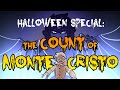 Halloween Special The Count Of Monte Cristo