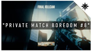Private Match Boredom #8 (BO2)