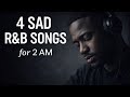 2 AM Sad R&amp;B Playlist | Songs for Late Nights &amp; Heartbreak