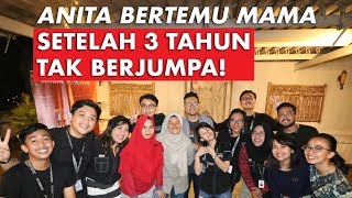 Anita Akhirnya Ketemu Mama Setelah 3 Tahun Gak Ketemu Selamat Hari Ibu