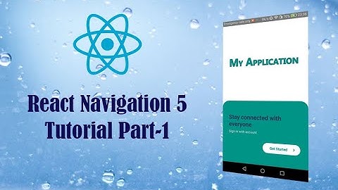 how to use react navigation 5 tutorial Part 1