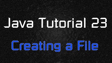 Java Tutorial 23 - Creating a File