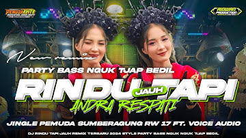 DJ RINDU TAPI JAUH REMIX TERBARU 2024 ‼️STYLE PARTY NGUK TJAP BEDIL • COCOK BUAT JOGET KARNAVAL