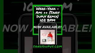  Were-Vana - Ami ++ (Sandy Dupuy Remix) 102 BPM Resimi