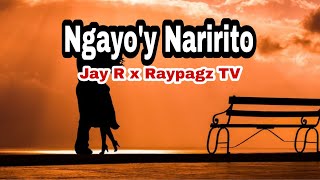 Ngayo'y Naririto Lyrics| Jay R Ewen Ray Pagutayao
