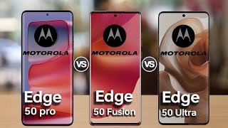 #motorola edge 50 pro vs Motorola edge 50 Fusion Vs Motorola edge 50 ultra | #comprison  #edge50pro