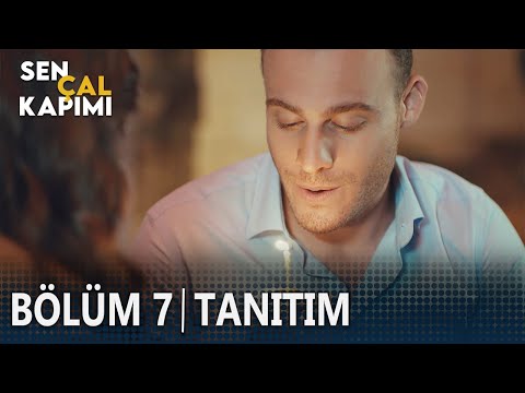 Sen Çal Kapımı 7. Bölüm Tanıtımı