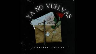 La Receta - Ya No Vuelvas [Slowed + Reverb]