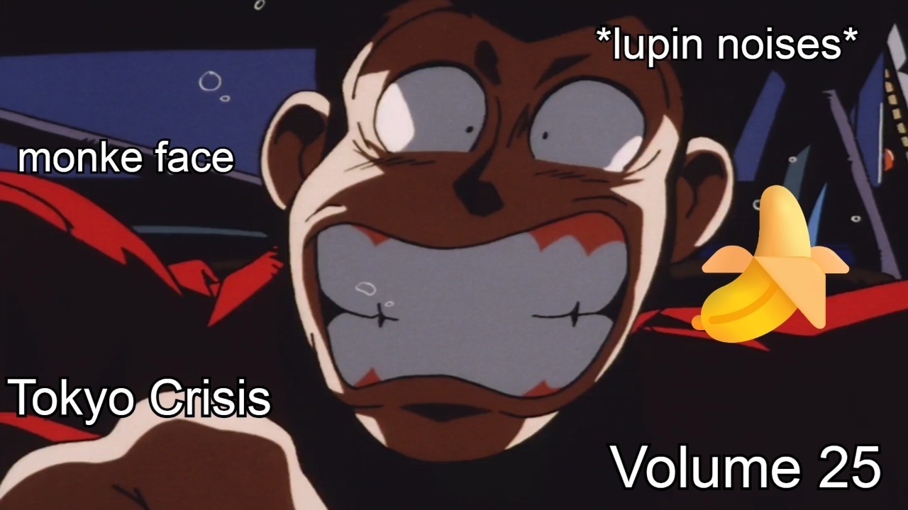 Tokyo Crisis but it's only lupin noises: Lupin Noises Volume 25 (English Sub)